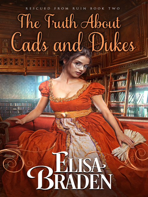 Title details for The Truth About Cads and Dukes by Elisa Braden - Available